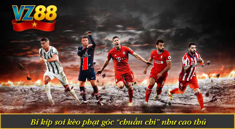 Bí kíp soi kèo phạt góc “chuẩn chỉ” như cao thủ