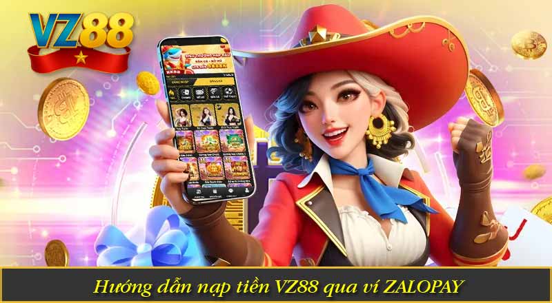 Hướng dẫn nạp tiền VZ88 qua ví ZALOPAY