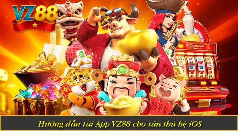 Hướng dẫn tải App VZ88 cho tân thủ hệ iOS