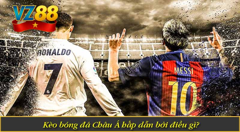 Kèo bóng đá Châu Á hấp dẫn bởi điều gì?