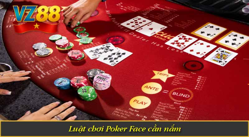 Luật chơi Poker Face cần nắm