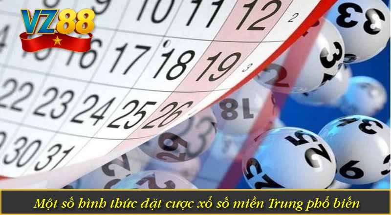 Một số hình thức đặt cược xổ số miền Trung phổ biến