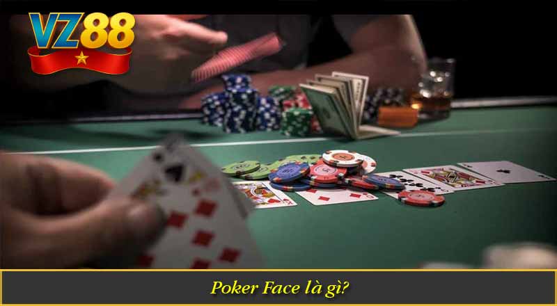 Poker Face là gì?