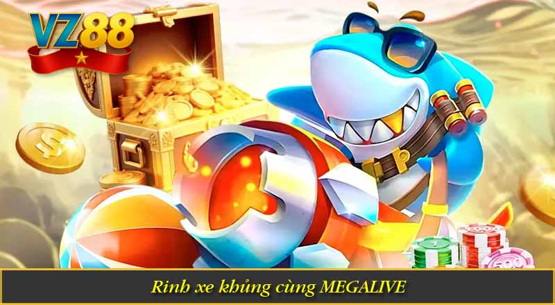 Rinh xe khủng cùng MEGALIVE