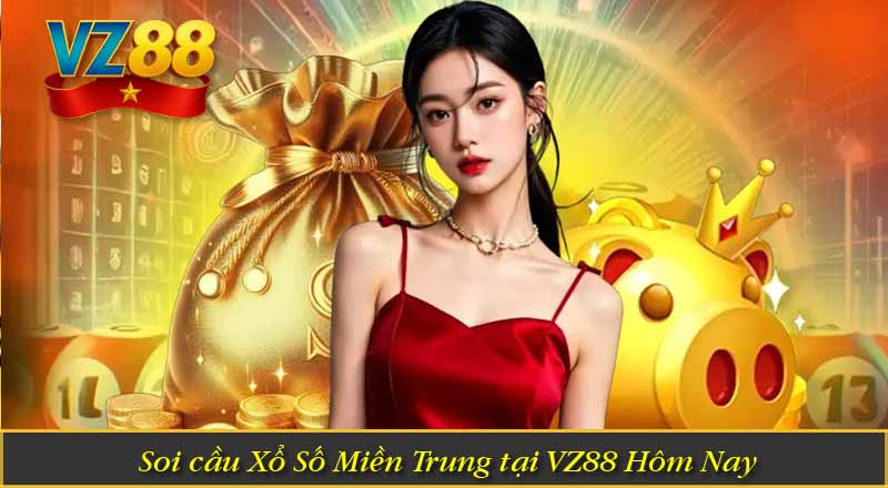 Soi cầu Xổ Số Miền Trung tại VZ88 Hôm Nay