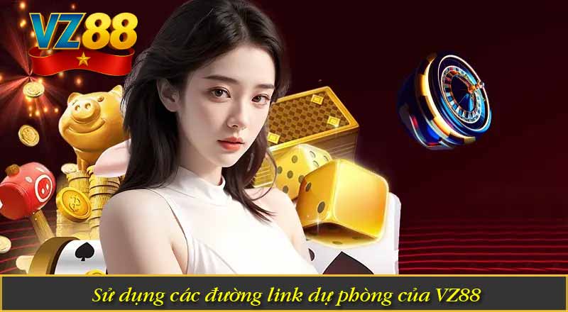 Sử dụng các đường link dự phòng của VZ88