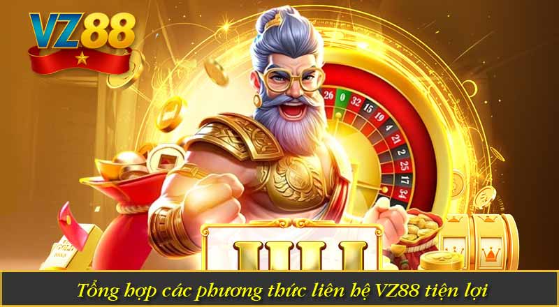 Tổng hợp các phương thức liên hệ VZ88 tiện lợi